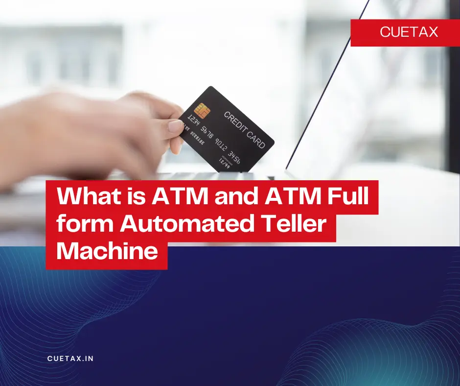 What is ATM and ATM Full form Automated Teller Machine